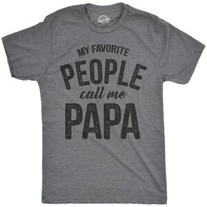 Crazy Dog T-Shirt - “MY FAVORITE PEOPLE CALL ME PAPA” MEN'S T SHIRT - XL